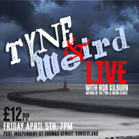 Tyne & Weird Live with Rob Kilburn - Ticket